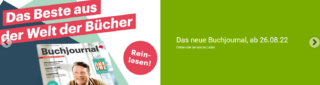 Buchjournal unter der Überschrift: Das Beste aus der Welt der Bücher, daneben die Angabe: ab 26.08.22 Online oder bei uns im Handel.