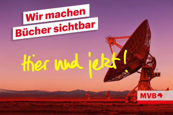 Eine Satelitten Bodenstation, daneben steht "Wir machen Bücher sichtbar" und "Hier und jetzt!"